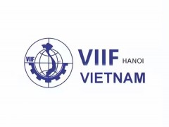 越南国际工业博览会｜VIIF 2026